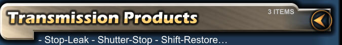 - Stop-Leak - Shutter-Stop - Shift-Restore… 3 ITEMS Transmission Products