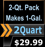 2Quart $29.99 2-Qt. Pack Makes 1-Gal.