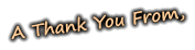 A Thank You From,