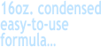 16oz. condensed easy-to-use formula…