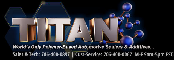 World’s Only Polymer-Based Automotive Sealers & Additives… Sales & Tech: 706-400-0897 | Cust-Service: 706-400-0067  M-F 9am-5pm EST.